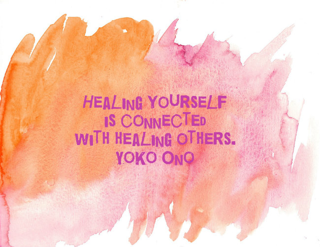 Healing yourself is connecting with healing others. Quote by Yoko Ono